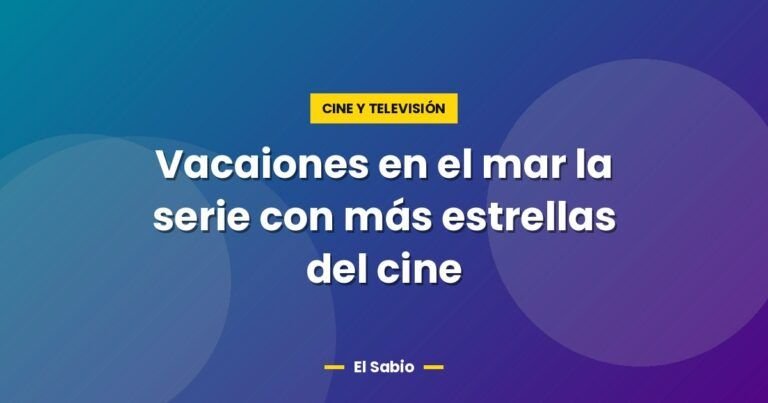 vacaiones en el mar la serie con mas estrellas del cine 4130