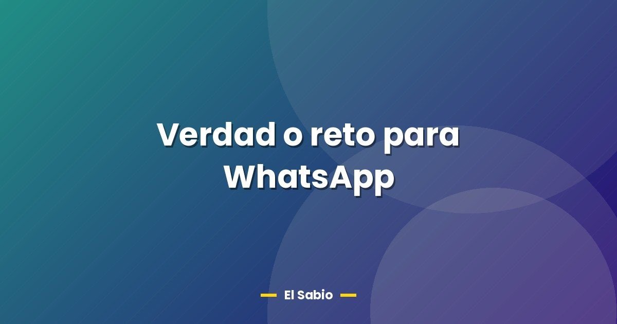 Verdad o reto para WhatsApp