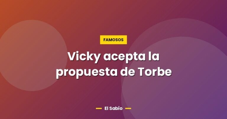 vicky acepta la propuesta de torbe 7147