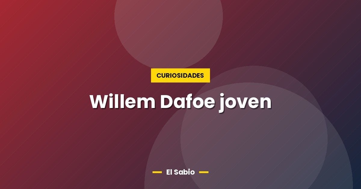 Willem Dafoe joven 1 Willem Dafoe joven