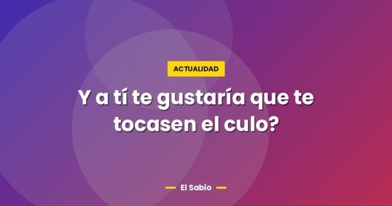 y a ti te gustaria que te tocasen el culo 5274